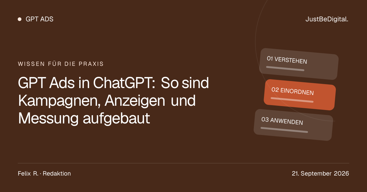 GPT Ads in ChatGPT: So sind Kampagnen, Anzeigen und Messung aufgebaut